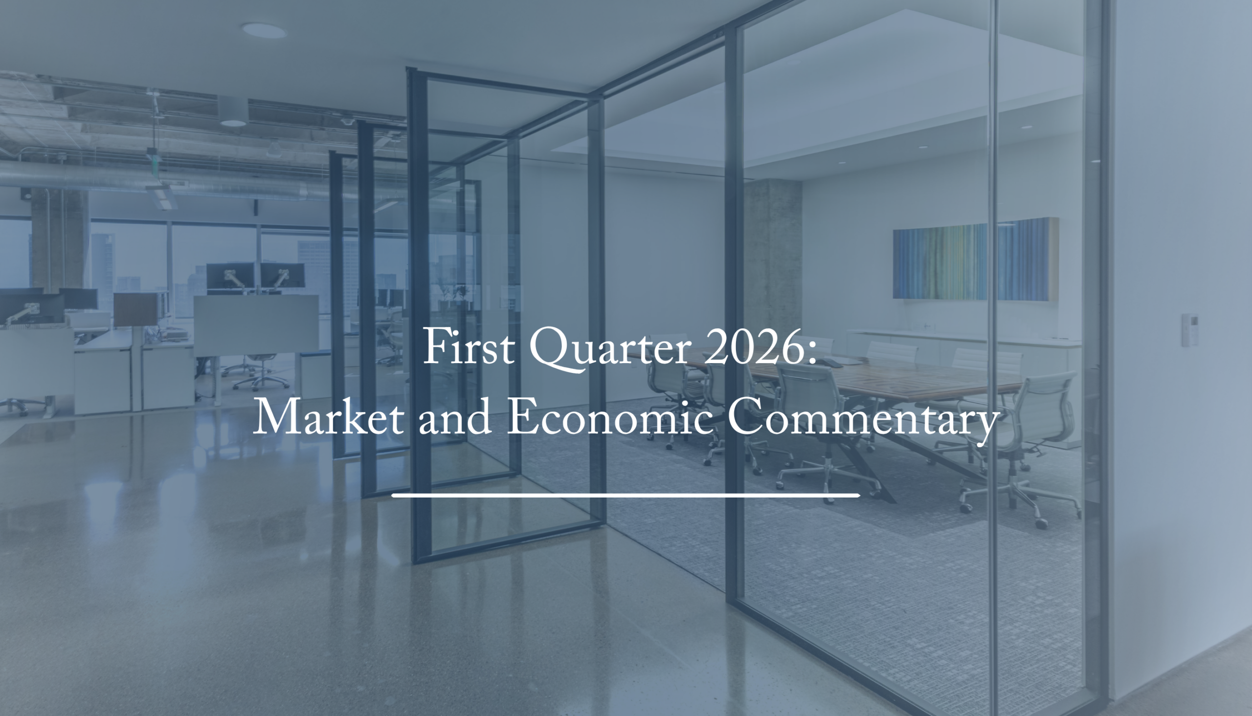 First Quarter 2026 Market and Economic Commentary